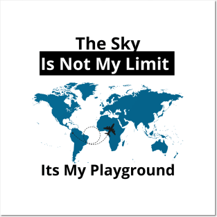 The Sky Is Not My Limit Its My Playground Posters and Art